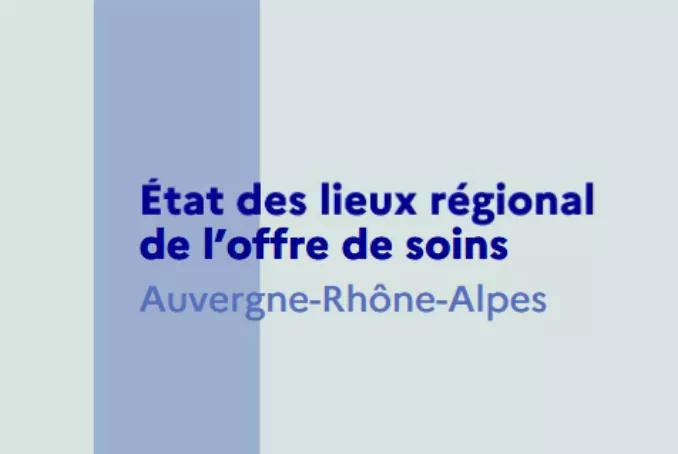 Etat des lieux régional de l'offre de soins Auvergne-Rhône-Alpes